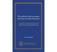The political and economic doctrines of John Marshall