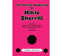 The Political Awakening Of Mikie Sherrill: From Navy Pilot to Governor Contender: A Journey Through Service, Struggle, and the Fight to Lead