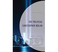 The Political Christopher Nolan: Liberalism and the Anglo-American Vision