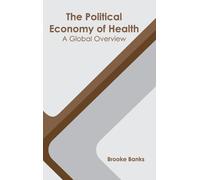 The Political Economy of Health: A Global Overview (Copertina rigida)