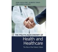 The Political Economy of Health and Healthcare: The Rise of the Patient Citizen
