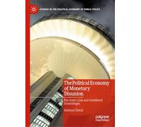 The Political Economy of Monetary Disunion: The Greek Crisis and Ordoliberal Assemblages