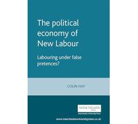 Colin Hay The Political Economy of New Labour (Tascabile)