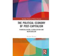The Political Economy of Post-Capitalism: Financialization, Globalization and Neofeudalism