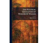 The Political Education of Woodrow Wilson