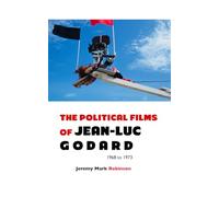 The Political Films of Jean-Luc Godard: 1968 to 1973: Pocket Movie Guide