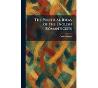 The Political Ideas of the English Romanticists