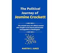 The Political Journey of Jasmine Crockett: The untold story of a Black woman who fought to be heard and became unstoppable in Washington