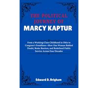 THE POLITICAL JOURNEY OF MARCY KAPTUR: From a Working-Class Childhood in Ohio to Congress’s Frontlines-How One Woman Battled Doubt, Broke Barriers, and Redefined Public Service Across Four Decades