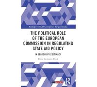 The Political Role of the European Commission in Regulating State Aid Policy: In Search of Legitimacy