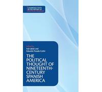 The Political Thought of Nineteenth-Century Spanish America