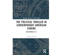 The Political Thriller in Contemporary American Cinema: Hollywood, D.C.