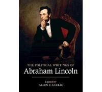 The Political Writings of Abraham Lincoln