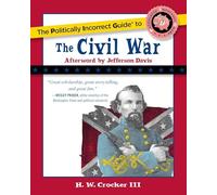 The Politically Incorrect Guide to the Civil War