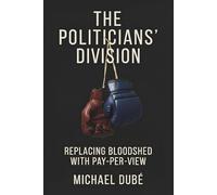 The Politicians’ Division: Replacing Bloodshed with Pay-Per-View
