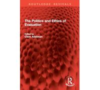 The Politics and Ethics of Evaluation