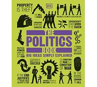 The Politics Book: Big Ideas Simply Explained
