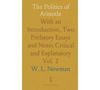 The Politics of Aristotle: With an Introduction, Two Prefatory Essays and Notes Critical and Explanatory