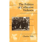 The Politics of Collective Violence