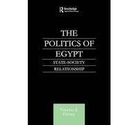 The Politics of Egypt: State-Society Relationship