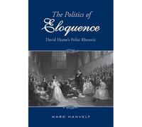 The Politics of Eloquence - HardBack NUOVO Hanvelt, marzo 2012-07-30