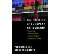 Peo Hansen Sandy Brian Hager The Politics of European Citizenship (Tascabile)