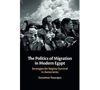 The Politics of Migration in Modern Egypt: Strategies for Regime Survival in Autocracies