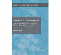 The Politics of Minimum Income: Explaining Path Departure and Policy Reversal in the Age of Austerity
