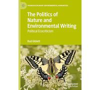 The Politics of Nature and Environmental Writing: Political ecocriticism