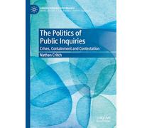 The Politics of Public Inquiries: Crises, Containment and Contestation