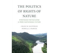 Craig M. Kauffman Pamela L. Martin The Politics of Rights of Nature (Tascabile)