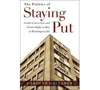 The Politics of Staying Put (Copertina rigida) Urban Life, Landscape and Policy
