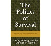 The Politics of Survival: Theory, Strategy, and the Evolution of the BNP