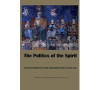The Politics of the Spirit: Pentecostal Reflections on Public Responsibility and the Common Good
