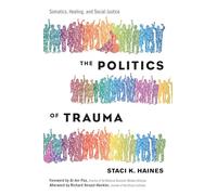 Staci Haines Politics of Trauma,The (Tascabile)