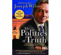 [The Politics of Truth: Inside the Lies That Put the White House on Trial and Betrayed My Wife's CIA Identity] (By: Joseph T. Wilson) [published: May, 2005]