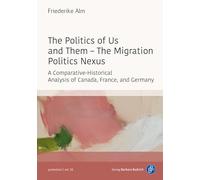 The Politics of Us and Them: The Migration Politics Nexus: a Comparative-historical Analysis of Canada, France, and Germany: 16