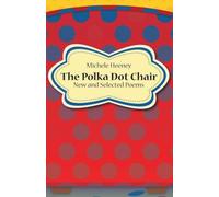 The Polka Dot Chair: New and Selected Poems