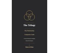 The Poly Relationship Companion Guide: A Practical Workbook for Navigating Polyamorous Relationships