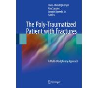 The Poly-Traumatized Patient With Fractures: A Multi-Disciplinary Approadh: A Multi-Disciplinary Approach