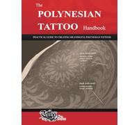 Roberto Gemori The POLYNESIAN TATTOO Handbook (Tascabile)