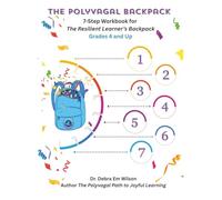 The Polyvagal Backpack: 7-Step Workbook for The Resilient Learner's Backpack, Grades 4-Up