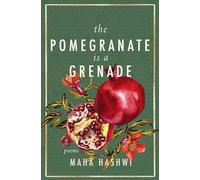 The Pomegranate Is a Grenade: Poems