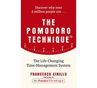 The Pomodoro Technique: The Life-Changing Time-Management System [Lingua inglese]