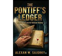 THE PONTIFF'S LEDGER: A Thriller of Secret Vatican History