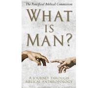The Pontifical Biblical Commission What Is Man? (Copertina rigida)