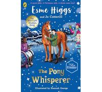 The Pony Whisperer: An animal adventure from superstar equestrian influencer Esme Higgs: 4