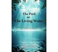 The Pool or The Living Water: A Story of Redemption, Recovery, and The Power of Presence