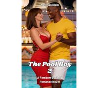 The Poolboy. Part 2: A Femdom Cuckold Romance Novel