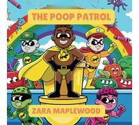 The Poop Patrol: From Colors to Smells Everything Your Poop Wants You to Know